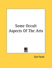 Some Occult Aspects Of The Arts