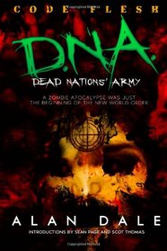 Dead Nations' Army Book One: CODE FLESH: The True Zombie War (Volume 1)