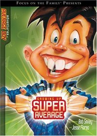 Growing Up Super Average: Adventures of Average Boy, The (Adventures of Average Boy)