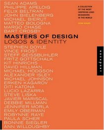 Masters of Design: Logos & Identity: A Collection of the Most Inspiring Logo Designers in the World (Masters of Design)