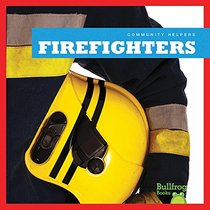 Firefighters (Bullfrog Books: Community Helpers)