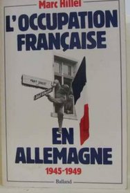 L'occupation francaise en Allemagne, 1945-1949 (French Edition)