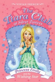 The Tiara Club at Silver Towers 12: Princess Emily and the Wishing Star (The Tiara Club)