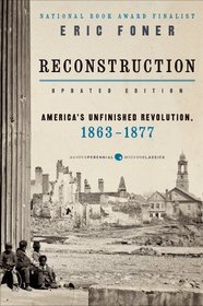 Reconstruction Updated Ed: America's Unfinished Revolution, 1863-1877