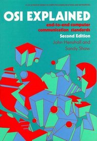 Osi Explained: End-To-End Computer Communication Standards (Ellis Horwood Books in Computing Science)