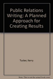 Public Relations Writing: A Planned Approach for Creating Results