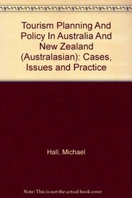 Tourism Planning and Policy in Australia and New Zealand: Cases, Issues and Practice