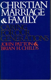 Christian Marriage and Family: Caring for Our Generations