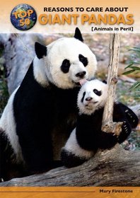 Top 50 Reasons to Care About Giant Pandas: Animals in Peril (Top 50 Reasons to Care About Endangered Animals)