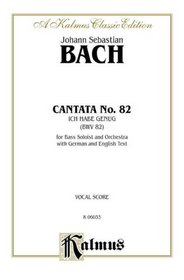 Cantata No. 82 -- Ich habe genüg (Kalmus Edition)