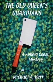 The Old Queen's Guardians: A Kohala Coast Mystery