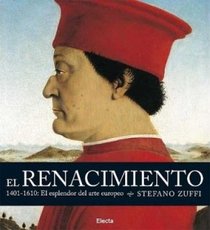 El Renacimiento / The Renaissance: 1401-1610: El esplendor del arte europeo / 1401-1610: The Splendor of European Art (Spanish Edition)