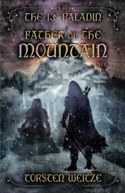 Father of the Mountain: The 13th Paladin (Volume VIII)