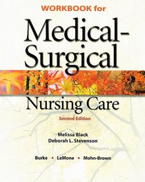 Workbook for Medical-Surgical Nursing Care: Critical Thinking in Client Care