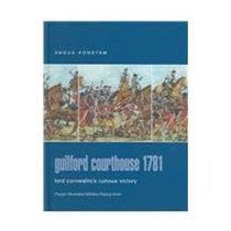 Guilford Courthouse 1781: Lord Cornwallis's Ruinous Victory (Praeger Illustrated Military History)