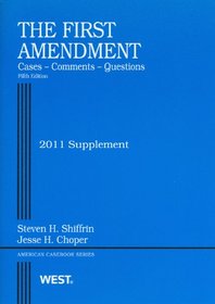 First Amendment, Cases, Comments and Questions, 5th, 2011 Supplement (American Casebooks)