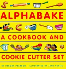 Alphabake!: A Cookbook and Cookie Cutter Set