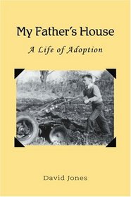 My Father's House: A Life of Adoption