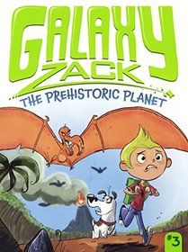 The Prehistoric Planet (Turtleback School & Library Binding Edition) (Galaxy Zack)