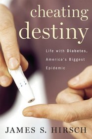 Cheating Destiny: Living With Diabetes, America's Biggest Epidemic