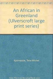 An African in Greenland (Ulverscroft Large Print Series)