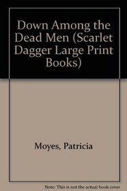 Down Among the Dead Men (Scarlet Dagger Large Print)