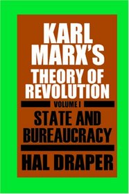 Karl Marx's Theory of Revolution, Vol. 1: The State and Bureaucracy