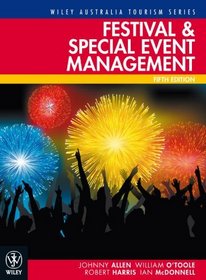 Festival and Special Event Management (Wiley Ausstralia Tourism Series)