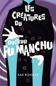 Les cratures du docteur Fu Manchu (French Edition)