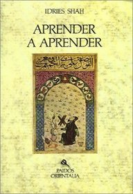 Aprender a Aprender/Learning  How to Learn: Psychology and Spirituality in the Sufi Way (Paidos Orientalia / Oriental Paidos)