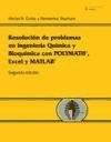 Resolucion de Problemas en Ingenieria Quimica y Bioquimica con POLYMATH, EXCEL y MATLAB, 2/ed.