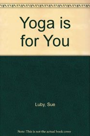 Yoga Is for You.