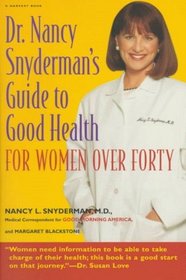 Dr. Nancy Snyderman's Guide to Health: For Women over Forty