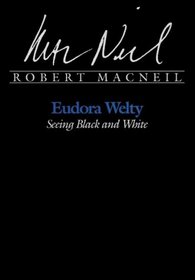 Eudora Welty: Seeing Black and White