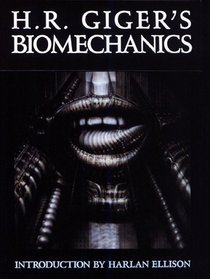 H.R. Giger's Biomechanics