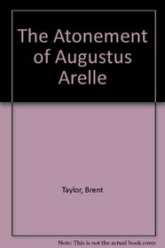 The Atonement of Augustus Arelle