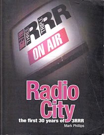 Radio City : The First 30 Years of 3RRR.