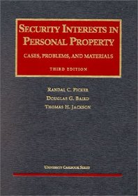 Security Interests in Personal Property: Cases, Problems, and Materials (University Casebook Series)