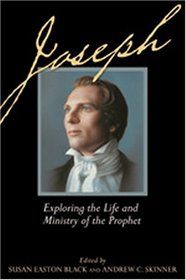 Joseph: Leading Church Scholars Explore the Life and Ministry of the Prophet
