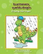 Es primavera, querido dragon/ It's Spring, Dear Dragon (Dear Dragon/Querido Dragon) (Spanish Edition)