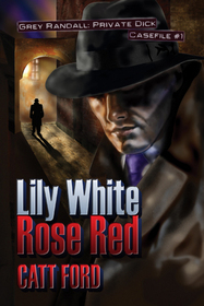 Lily White, Rose Red (Grey Randall, Private Dick, Bk 1)