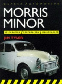Morris Minor: Restoration, Preparation, Maintenance (Osprey Restoration)