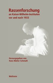 Rassenforschung an Kaiser-Wilhelm-Instituten vor und nach 1933.