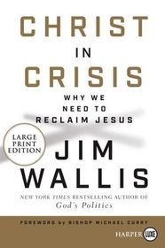 Christ in Crisis: Why We Need to Reclaim Jesus (Larger Print)