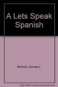 Let's Speak Spanish, A (Let's Speak Spanish)