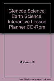 Glencoe Science: Earth Science, Interactive Lesson Planner CD-Rom