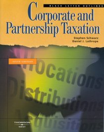 Black Letter Outline on Corporate and Partnership Taxation