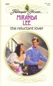 The Reluctant Lover (Harlequin Presents, No 1481)