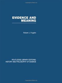 Evidence and Meaning: Studies in Analytic Philosophy (Volume 11)