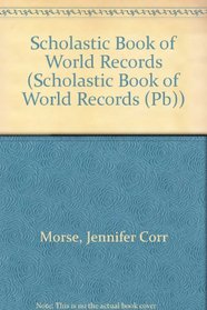 Scholastic Book of World Records (Scholastic Book of World Records (Prebound))